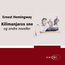 Kilimanjaros sne og andre noveller av Ernest Hemingway (Nedlastbar lydbok)