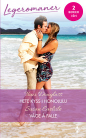 Hete kyss i Honolulu ; Våge å falle av Susan Carlisle og Traci Douglass (Ebok)