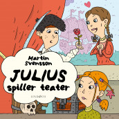 Julius spiller teater av Martin Svensson (Nedlastbar lydbok)