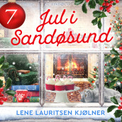 Jul i Sandøsund - luke 7 av Lene Lauritsen Kjølner (Nedlastbar lydbok)