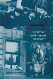 Det nya livet : reportage, berättelser, dokument av Isaak Babel (Innbundet)